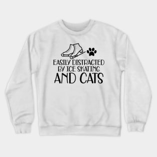 Ice Skater - Easily excited by ice skating and cats Crewneck Sweatshirt